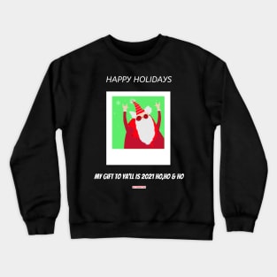 Santa Claus Christmas funny quote Holiday stocking stuffer gift for all ages! Happy Holidays! Crewneck Sweatshirt